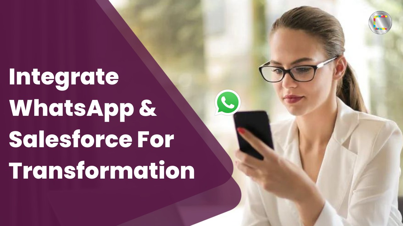 Integrate WhatsApp & Salesforce for transformation