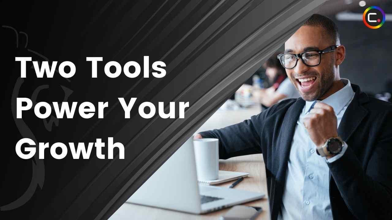 Two Tools Power Your Growth