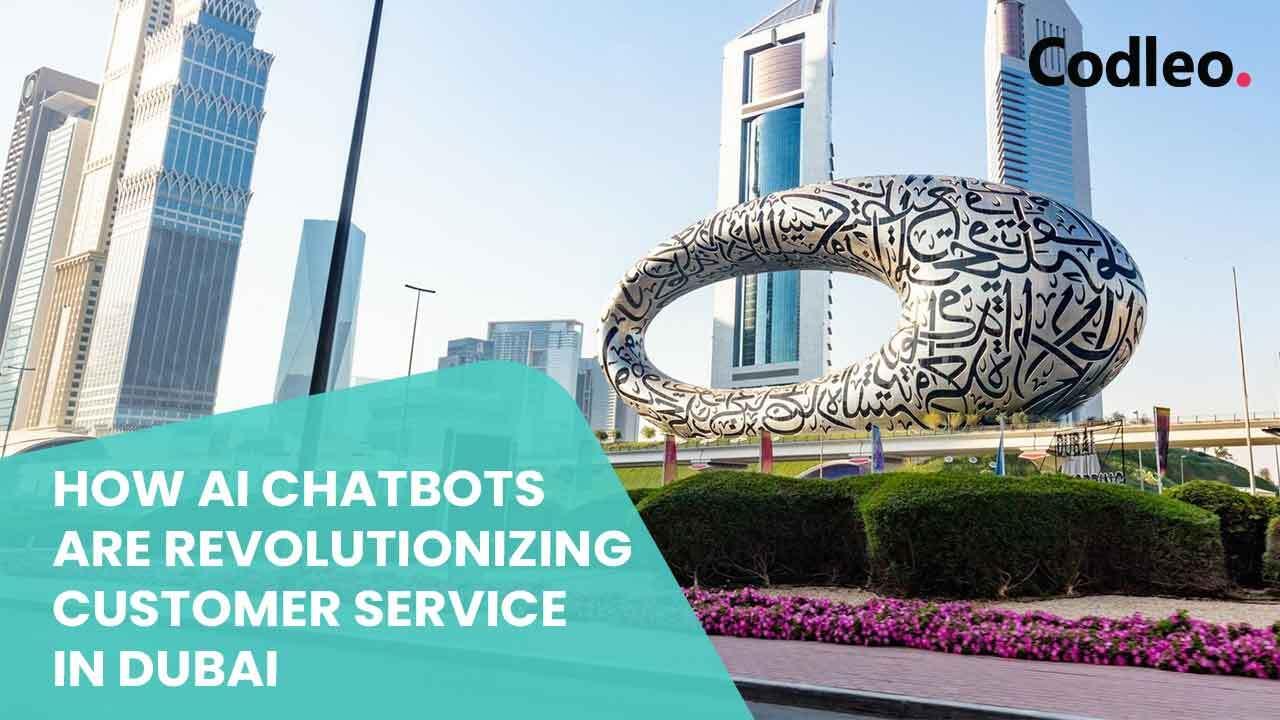 HOW AI CHATBOTS ARE TRANSFORMING CUSTOMER SERVICE IN DUBAI